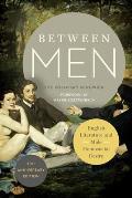 Between Men English Literature & Male Homosocial Desire