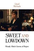 Sweet and Lowdown: Woody Allen's Cinema of Regret