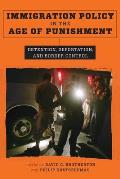 Immigration Policy in the Age of Punishment: Detention, Deportation, and Border Control
