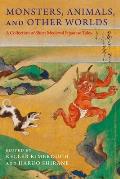 Monsters Animals & Other Worlds A Collection of Short Medieval Japanese Tales