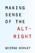 Making Sense of the Alt Right