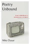 Poetry Unbound Poems & New Media from the Magic Lantern to Instagram