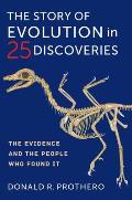 Story of Evolution in 25 Discoveries The Evidence & the People Who Found It
