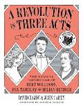 Revolution in Three Acts The Radical Vaudeville of Bert Williams Eva Tanguay & Julian Eltinge