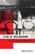 Fear of Breakdown Politics & Psychoanalysis