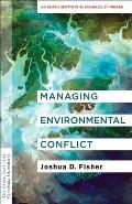 Managing Environmental Conflict An Earth Institute Sustainability Primer