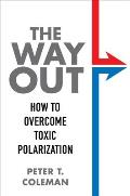 Way Out How to Overcome Toxic Polarization