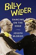 Billy Wilder Dancing on the Edge