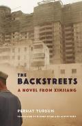 Backstreets A Novel from Xinjiang