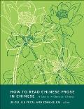 How to Read Chinese Prose in Chinese: A Course in Classical Chinese