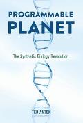 Programmable Planet: The Synthetic Biology Revolution