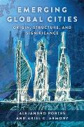 Emerging Global Cities: Origin, Structure, and Significance