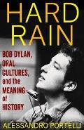Hard Rain Bob Dylan Oral Cultures & the Meaning of History