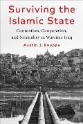 Surviving the Islamic State: Contention, Cooperation, and Neutrality in Wartime Iraq