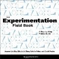 The Experimentation Field Book: A Step-By-Step Project Guide