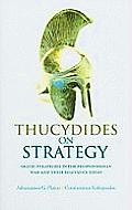 Thucydides On Strategy Grand Strategies in the Peloponnesian War & Their Relevance Today