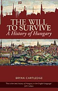 Will to Survive A History of Hungary