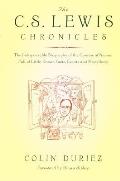 The C.S. Lewis Chronicles: The Indispensable Biography of the Creator of Narnia Full of Little-Known Facts, Events and Miscellany. Colin Duriez