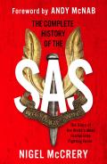 The Complete History of the SAS: The Full Inside Story of the World's Most Feared Elite Fighting Force