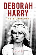 Deborah Harry: The Biography