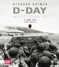 D-Day: From the Invasion to the Liberation of Paris 6 June 1944 (75th Anniversary Edition)