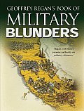 Geoffrey Regans Book of Military Blunders