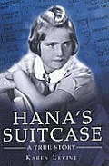Hana's Suitcase: A True Story. Karen Levine
