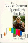 Video Camera Operators Handbook