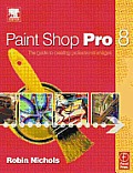 Paint Shop Pro 8 The Guide To Creating Professional Images