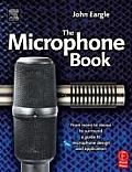 Microphone Book From Mono to Stereo to Surround A Guide to Microphone Design & Application