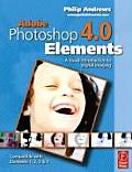 Adobe Photoshop Elements 4.0 A Visual Introduction to Digital Imaging