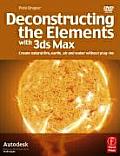 Deconstructing The Elements With 3ds Max 2nd Edition