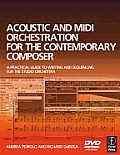Acoustic & MIDI Orchestration for the Contemporary Composer