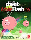 How to Cheat in Adobe Flash CS5: The Art of Design and Animation [With DVD ROM]