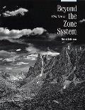 Beyond The Zone System 3rd Edition