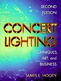 Concert Lighting 2nd Edition Techniques Art & Business
