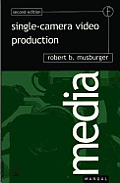 Single Camera Video Production 2nd Edition