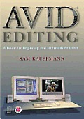 Avid Editing 1st Edition A Guide for Beginning & Intermediate Users