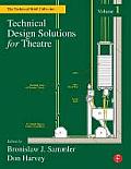 Technical Design Solutions for Theatre The Technical Brief Collection Volume 1