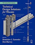 Technical Design Solutions for Theatre The Technical Brief Collection Volume 2