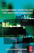 Documentary Storytelling For Video & Filmmakers