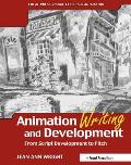 Animation Writing & Development From Script Development to Pitch