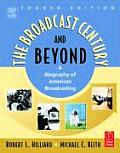 Broadcast Century & Beyond A Biography of American Broadcasting