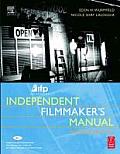 Ifp/Los Angeles Independent Filmmaker's Manual