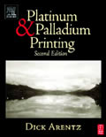 Platinum & Palladium Printing 2nd Edition
