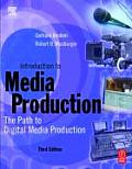 Introduction to Media Production 3rd Edition The Path To Digital Media Production