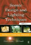 Scenic Design & Lighting Techniques A Basic Guide for Theatre