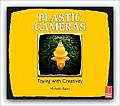 Plastic Cameras Toying With Creativity 1st Edition