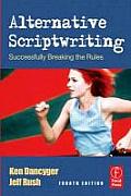 Alternative Scriptwriting Successfully Breaking the Rules