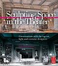 Sculpting Space in the Theater Conversations with the Top Set Light & Costume Designers